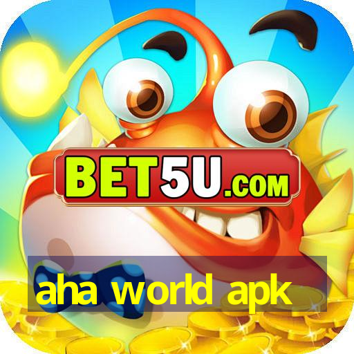 aha world apk